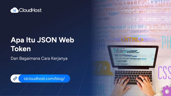 Apa Itu JSON Web Token (JWT) dan Bagaimana Cara Kerjanya?