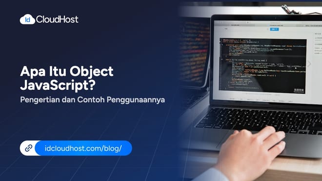 Apa Itu Object JavaScript? Pengertian dan Contoh Penggunaannya