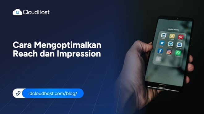 Cara Mengoptimalkan Reach dan Impression