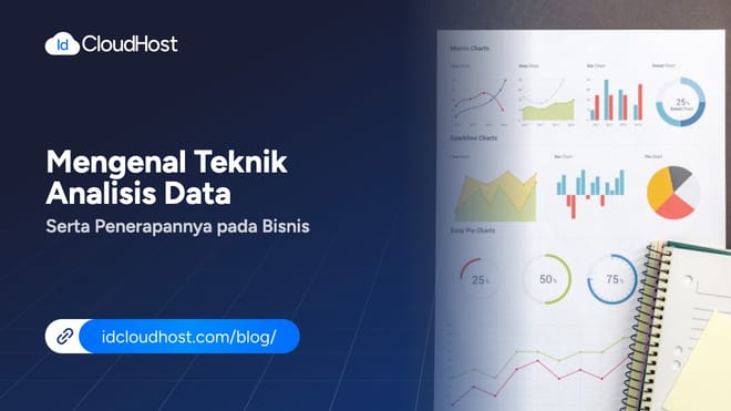 Mengenal Teknik Analisis Data dan Penerapannya pada Bisnis