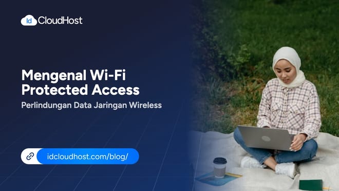 Mengenal Wi-Fi Protected Access untuk Data Jaringan Wireless