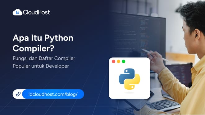 Apa Itu Python Compiler? Fungsi dan Daftar Compiler Developer