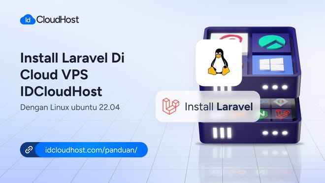 Cara Install Laravel di VPS IDCloudHost (Linux Ubuntu 22.04)