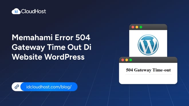 Memahami Penyebab Error 504 Gateway Time-Out