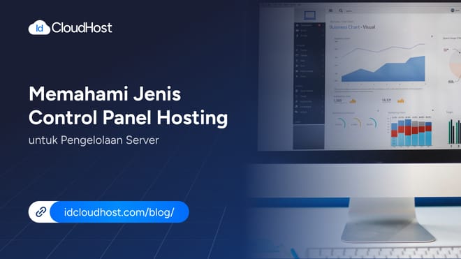 Memahami Jenis Control Panel Hosting untuk Pengelolaan Server