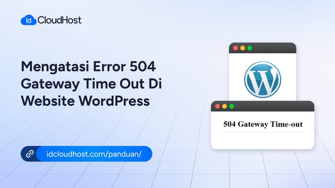Cara Mengatasi Error 504 Gateway Time-Out di WordPress