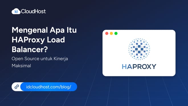 Mengenal HAProxy Load Balancer Open Source Kinerja Maksimal