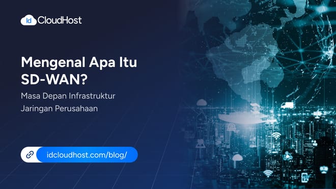 Ketahui Apa Itu SD-WAN Masa Depan Jaringan Perusahaan