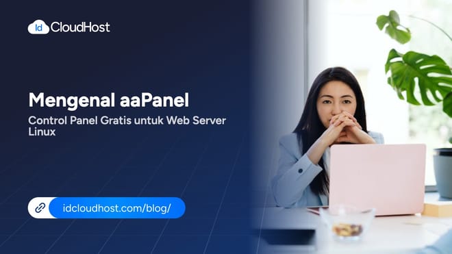 Mengenal aaPanel Control Panel Gratis untuk Web Server Linux