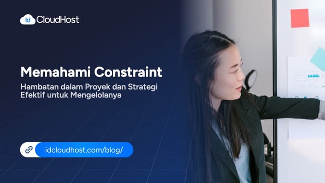 Memahami Constraint Hambatan Proyek & Strategi Mengelolanya