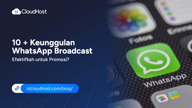 10+ Keunggulan WhatsApp Broadcast Efektifkah untuk Promosi?