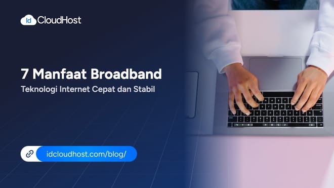 7 Manfaat Broadband sebagai Teknologi Internet Cepat dan Stabil