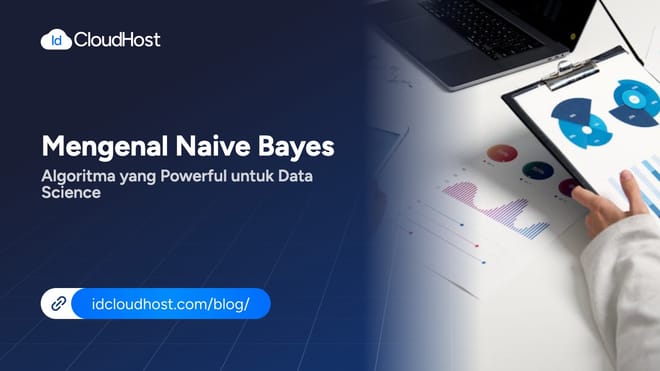 Mengenal Naive Bayes Algoritma Powerful untuk Data Science