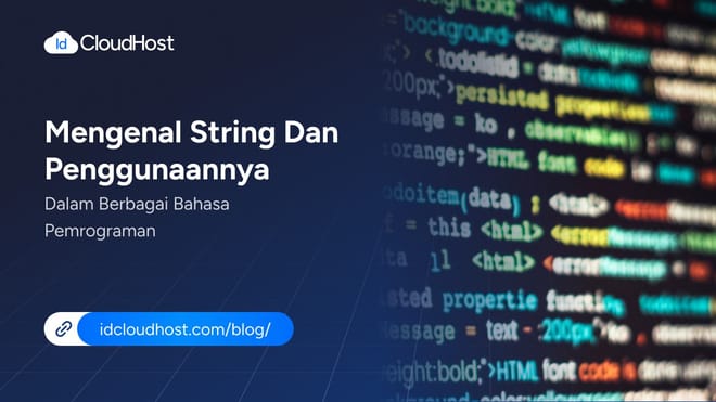 Mengenal String & Penggunaannya dalam Bahasa Pemrograman