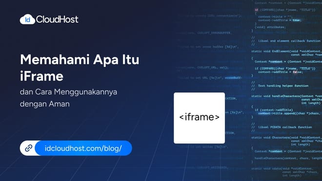 Memahami Apa Itu iFrame & Cara Menggunakan dengan Aman