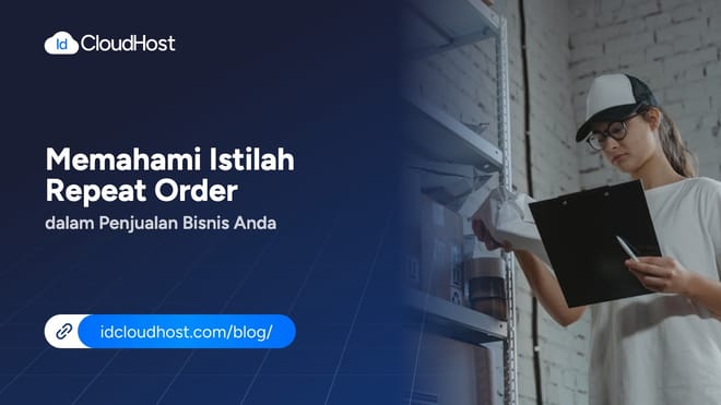 Memahami Istilah Repeat Order dalam Penjualan Bisnis Anda