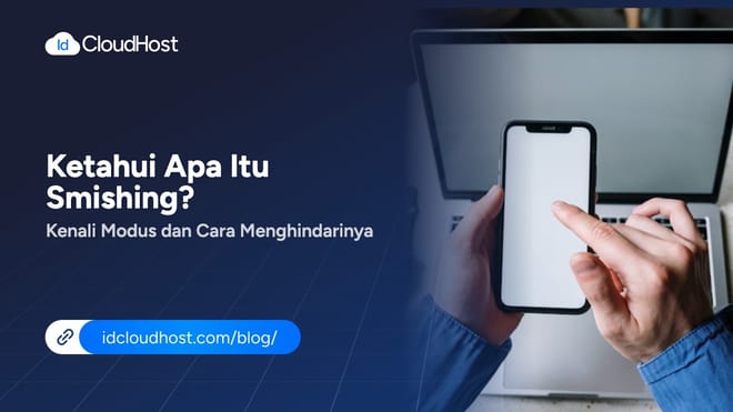Ketahui Apa Itu Smishing? Modus dan Cara Menghindarinya