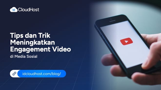 Tips dan Trik Meningkatkan Engagement Video di Media Sosial