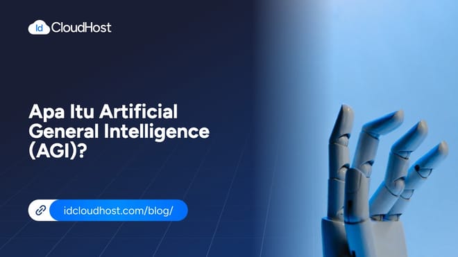 Apa Itu Artificial General Intelligence (AGI)?