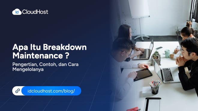 Apa Itu Breakdown Maintenance ? dan Cara Mengelolanya