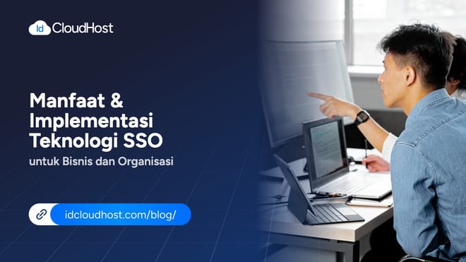 Manfaat & Implementasi Teknologi SSO untuk Bisnis