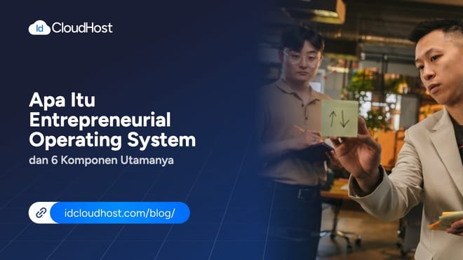 Apa Itu Entrepreneurial Operating System dan 6 Komponen Utama