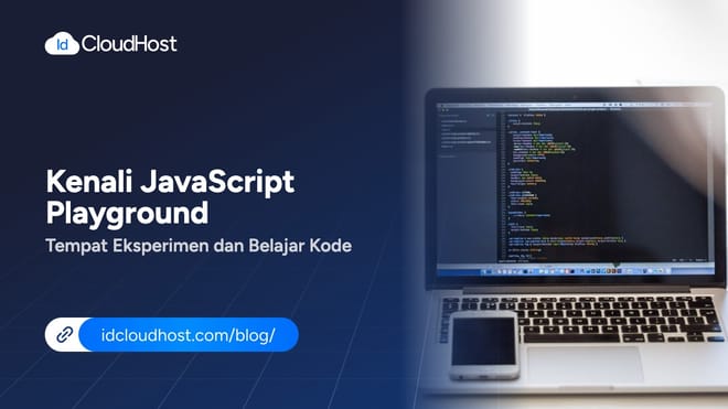 Kenali JavaScript Playground Tempat Eksperimen & Belajar Kode