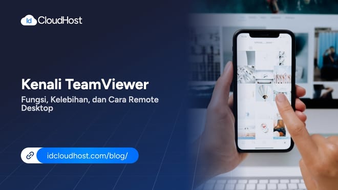 Kenali TeamViewer Fungsi, Kelebihan, dan Cara Menggunakannya