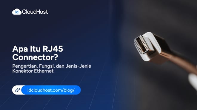 Apa Itu RJ45 Connector? Pengertian, Fungsi, dan Jenisnya - IDCloudHost