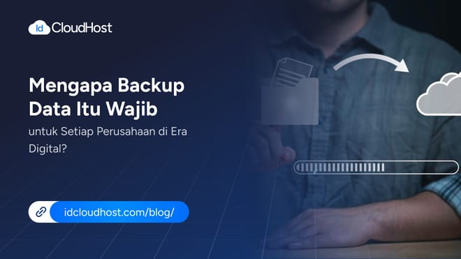 Mengapa Backup Data Wajib untuk Setiap Perusahaan Era Digital?