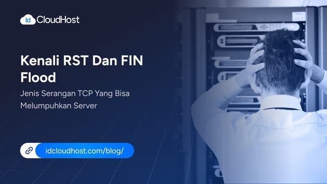Kenali RST dan FIN Flood, Serangan TCP Melumpuhkan Server