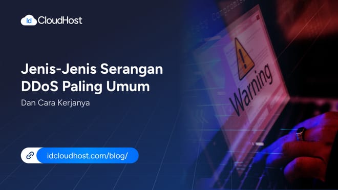 Jenis-Jenis Serangan DDoS Paling Umum dan Cara Kerjanya