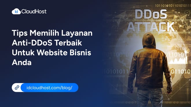 Tips Memilih Layanan Anti-DDoS Terbaik Website Bisnis Anda
