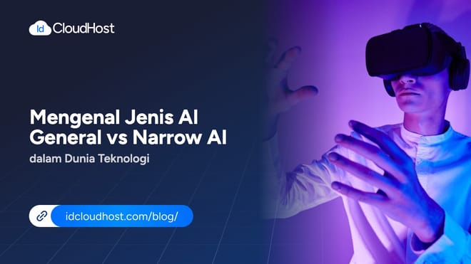 Mengenal General vs Narrow AI dalam Dunia Teknologi
