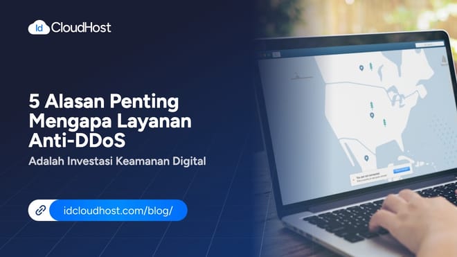 5 Alasan Mengapa Anti-DDoS Adalah Investasi Keamanan Digital
