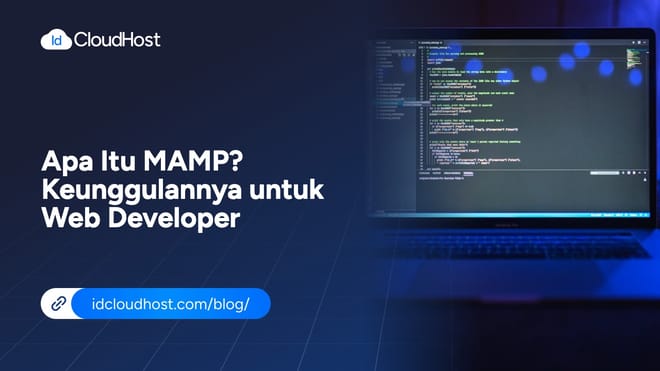 Apa Itu MAMP? Keunggulannya untuk Web Developer