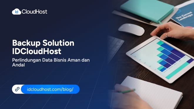 Backup Solution IDCloudHost untuk Perlindungan Data Bisnis