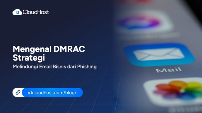 Mengenal  DMARC, Strategi Melindungi Email Bisnis dari Phishing