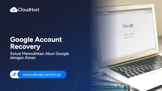 Google Account Recovery, Solusi Memulihkan Akun Google