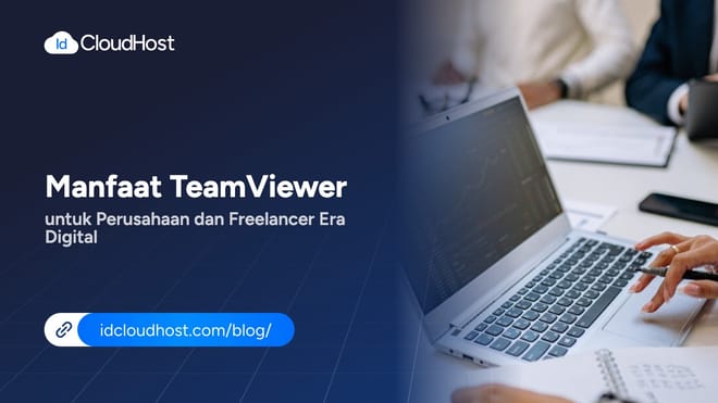Manfaat TeamViewer untuk Perusahaan dan Freelancer Digital