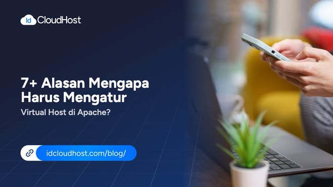 7+ Alasan Mengapa Harus Mengatur Virtual Host di Apache?