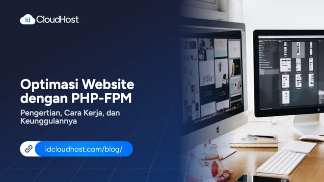 Optimasi Website dengan PHP-FPM dan Keunggulan Utamanya