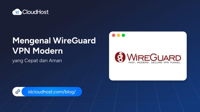Mengenal WireGuard VPN Modern yang Cepat dan Aman