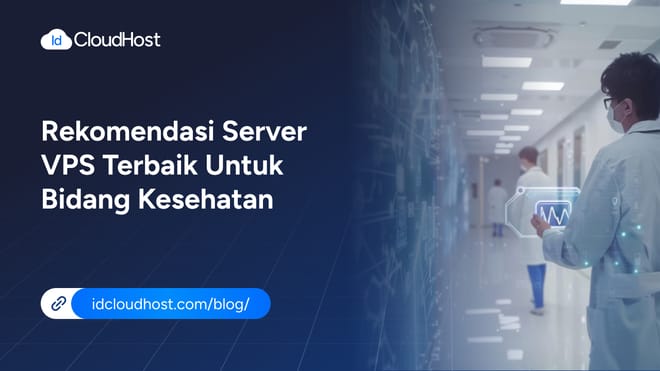 Rekomendasi Server VPS Terbaik untuk Sektor Kesehatan