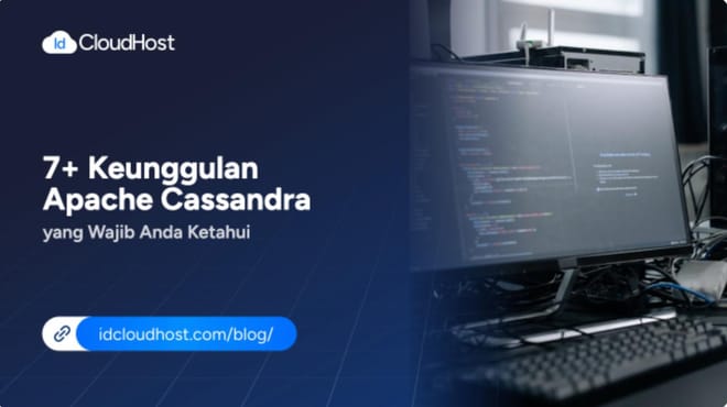 7+ Keunggulan Apache Cassandra yang Wajib Anda Ketahui