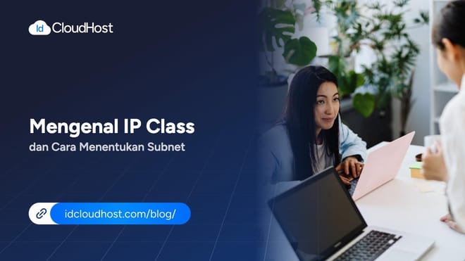 Mengenal IP Class dan Cara Menentukan Subnet