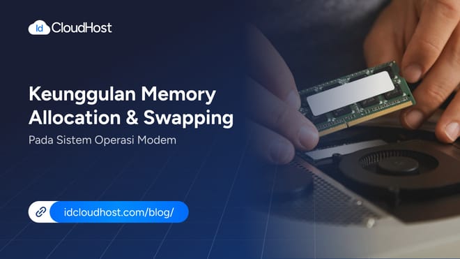 Keunggulan Memory Allocation & Swapping Pada Sistem Operasi