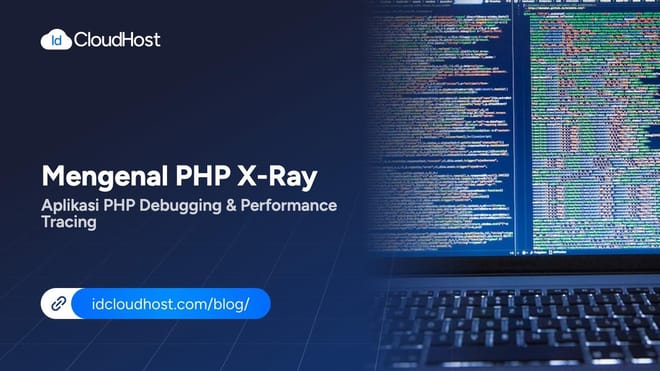 PHP X-Ray: Aplikasi PHP Debugging & Performance Tracing