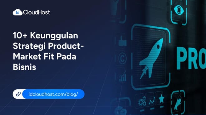10+ Keunggulan Strategi Product-Market Fit dalam Bisnis