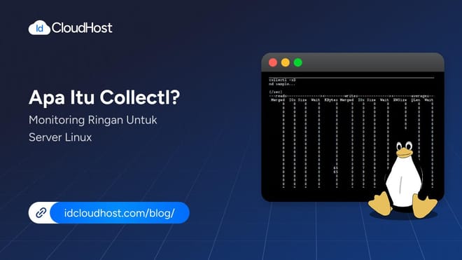 Apa Itu Collectl? Monitoring Ringan untuk Server Linux